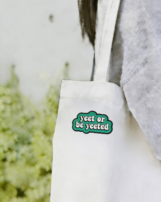Enamel Pin - Yeet or Be Yeeted